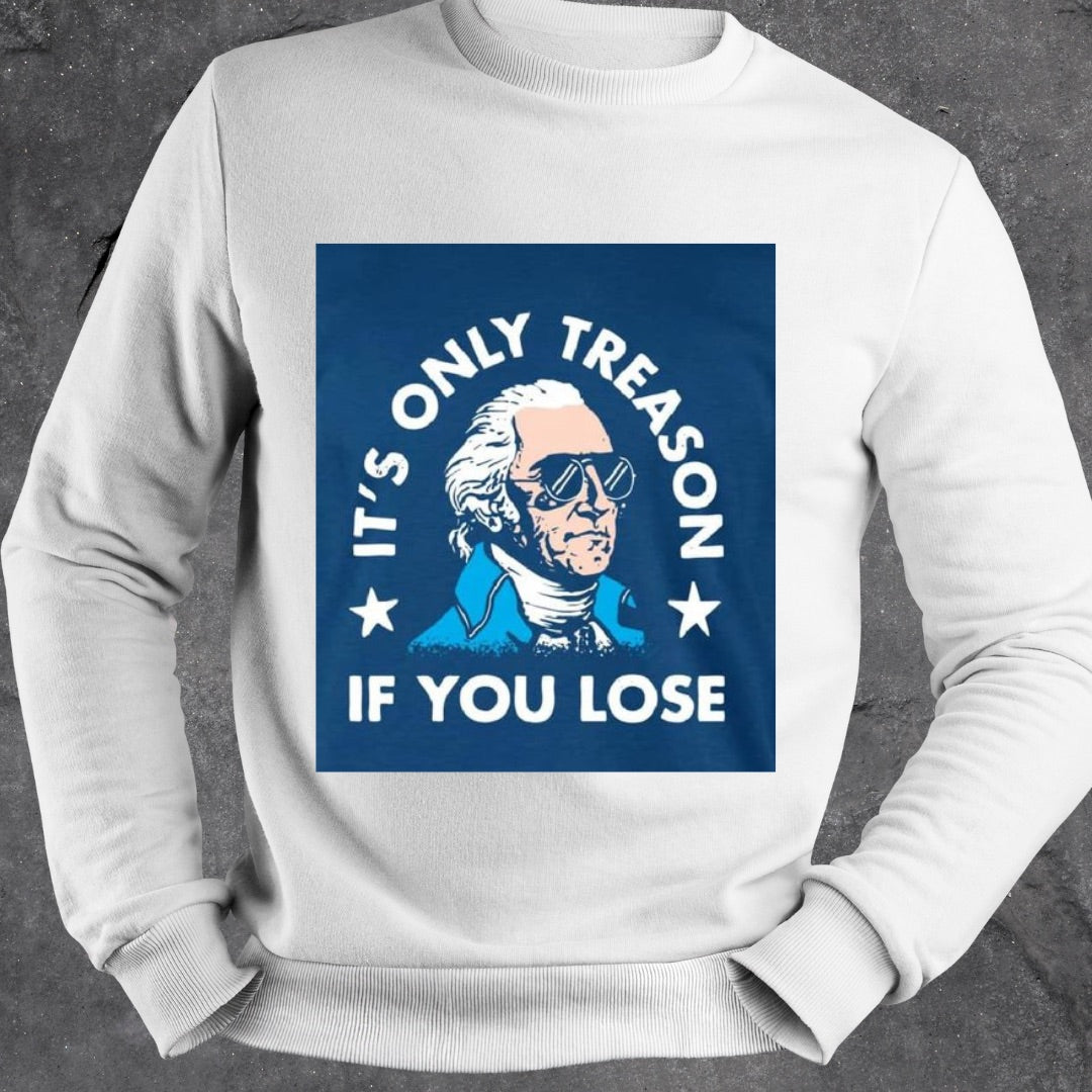 It's Only Treason If You Lose