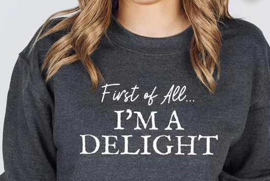 First of All... I'm a Delight